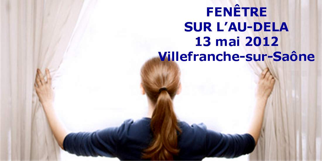 You are currently viewing Fenêtre sur l’au-delà – mai 2012