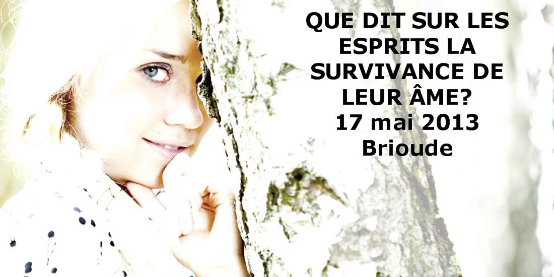 You are currently viewing Que dit sur les Esprits la survivance de leur âme? – mai 2013