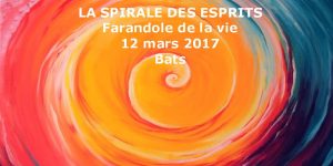 Lire la suite à propos de l’article La spirale des Esprits, farandole de la vie – mars 2017