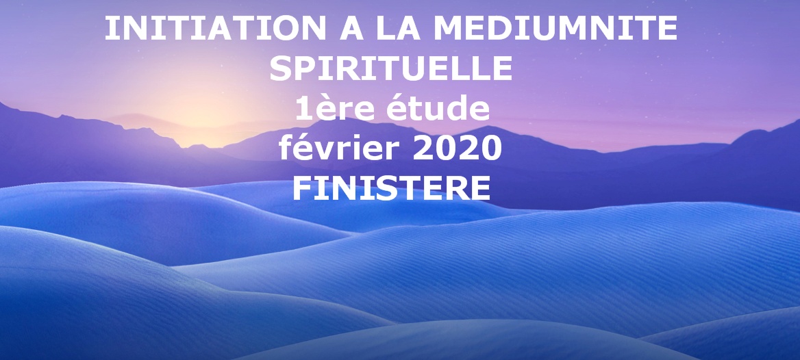 Lire la suite à propos de l’article Initiation à la médiumnité spirituelle, 1ère étude – février 2020