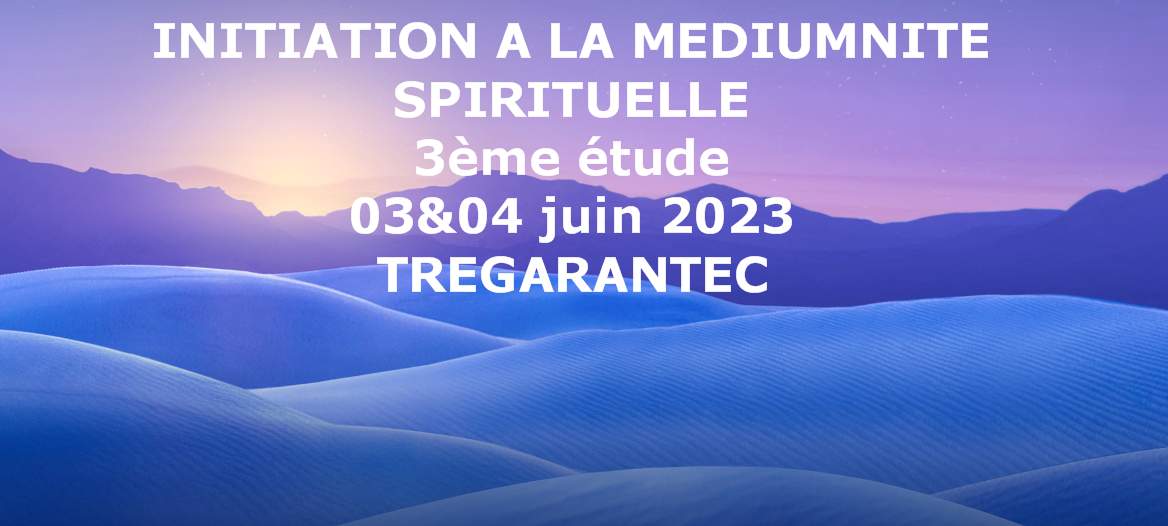 Initiation à la médiumnité spirituelle en juin 2023 3ème étude