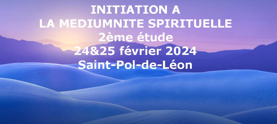 Lire la suite à propos de l’article Initiation à la médiumnité spirituelle, 2ème étude, février 2024