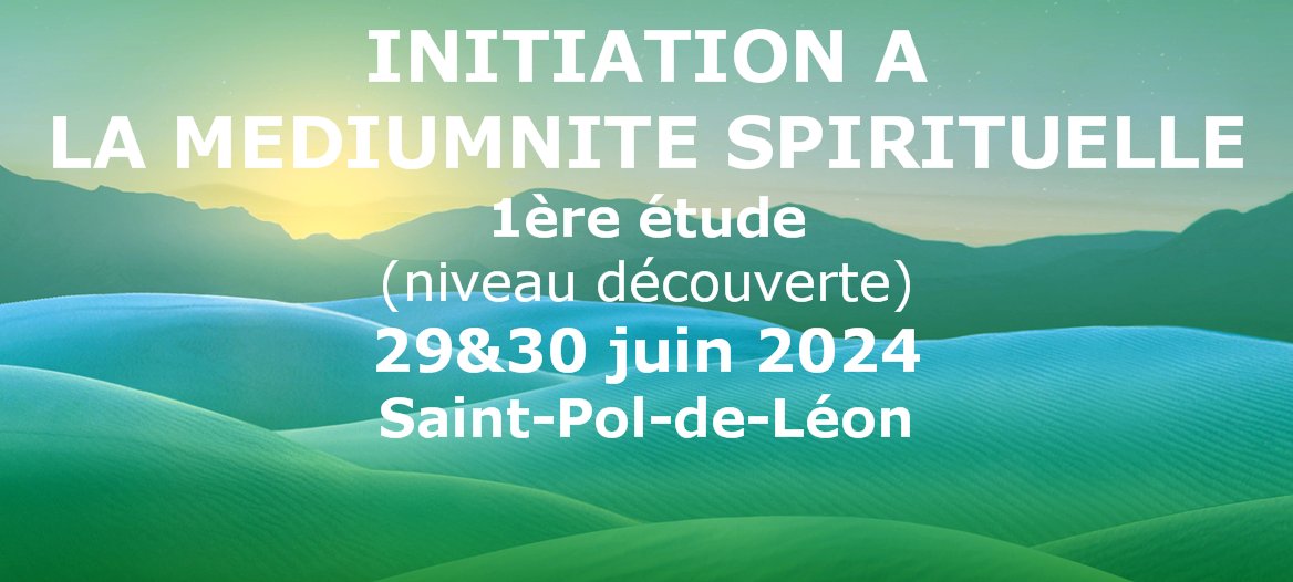 You are currently viewing Initiation à la médiumnité spirituelle, 1ère étude, juin 2024