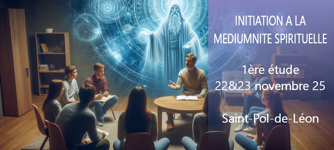 Annonce de la 1ère étude de l'initiation à la médiumnité spirituelle, 22 et 23 novembre 2025