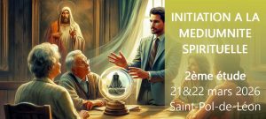 Lire la suite à propos de l’article Initiation à la médiumnité spirituelle, 2ème étude, 21&22 mars 2026